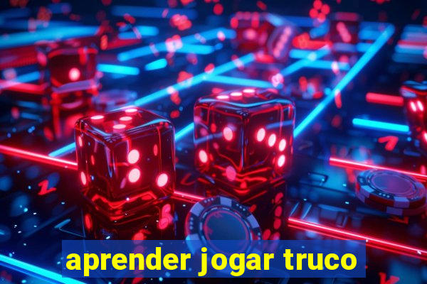 aprender jogar truco